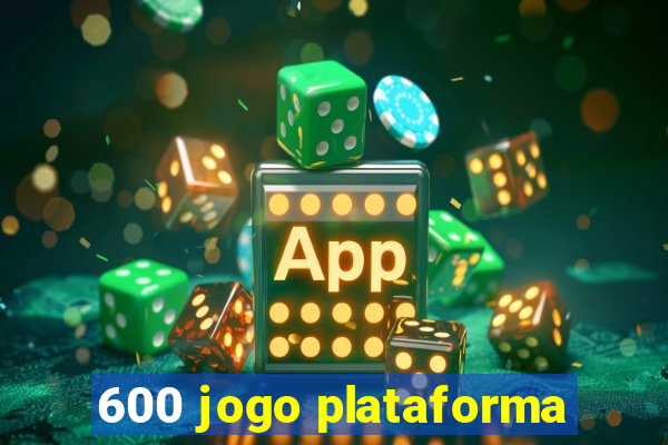 600 jogo plataforma